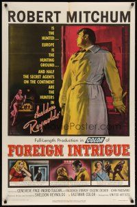2c312 FOREIGN INTRIGUE 1sh '56 Robert Mitchum is the hunted, secret agents are the hunters!