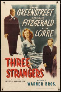 2c879 THREE STRANGERS 1sh '46 Sydney Greenstreet, Peter Lorre, plus sexy Geraldine Fitzgerald!