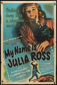 2j599 MY NAME IS JULIA ROSS 1sh '45 Joseph H. Lewis film noir, Nina Foch, Dame May Whitty