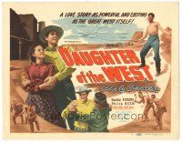 2k108 DAUGHTER OF THE WEST TC '49 Martha Vickers, Philip Reed, Donald Woods, western action!