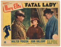 2k480 FATAL LADY LC '36 image of Mary Ellis, Walter Pidgeon, John Halliday!