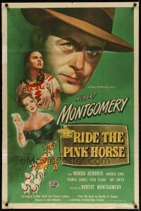 2t743 RIDE THE PINK HORSE 1sh '47 Robert Montgomery film noir, written by Ben Hecht!