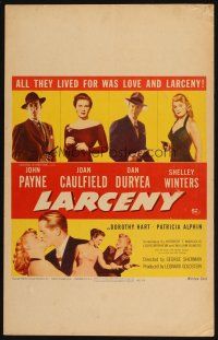 2y464 LARCENY WC '48 John Payne, Duryea, Joan Caulfield & Shelley Winters live for love & larceny!