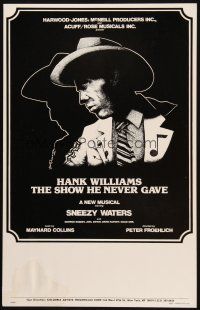 2y605 SHOW HE NEVER GAVE stage play WC '79 Hank Williams tribute with Sneezy Waters!