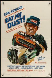 3b245 EAT MY DUST 1sh '76 Ron Howard pops the clutch and tells the world, car chase art!
