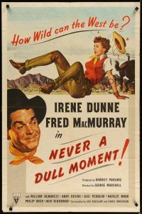 3b555 NEVER A DULL MOMENT 1sh '50 Irene Dunne, Fred MacMurray, how wild can the west be?