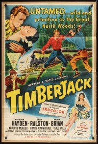 3h892 TIMBERJACK 1sh '55 Sterling Hayden, Vera Ralston, untamed, wild & primitive!