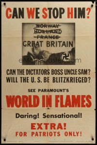 3h979 WORLD IN FLAMES style A 1sh '40 promoting US involvement in WWII a year before Pearl Harbor!