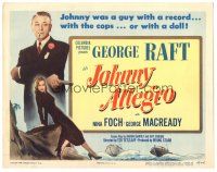 3y157 JOHNNY ALLEGRO TC '49 George Raft & sexy Nina Foch have T-men & mobsters on their trail!