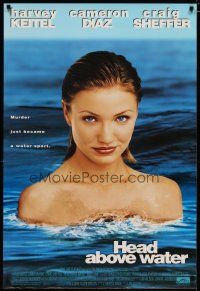 4b371 HEAD ABOVE WATER 1sh '96 close-up of sexy Cameron Diaz, murder just became a water sport!