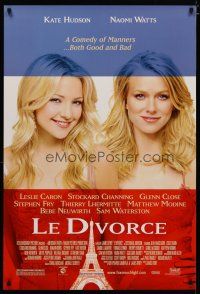 4b489 LE DIVORCE advance DS 1sh '03 Kate Hudson & sexy Naomi Watts in a comedy of manners!