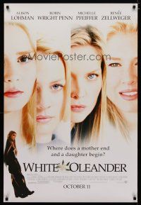4b836 WHITE OLEANDER advance DS 1sh '02 Alison Lohman, Robin Wright, Pfeiffer, Renee Zellweger!
