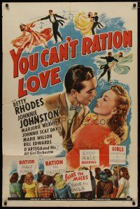 4d991 YOU CAN'T RATION LOVE style A 1sh '44 WWII musical about the shortage of eligible males!