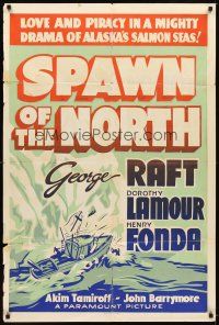 4e028 SPAWN OF THE NORTH Canadian 1sh '38 George Raft, Dorothy Lamour & Henry Fonda!