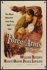 4m338 FORCE OF ARMS 1sh '51 William Holden & Nancy Olson met under fire & their love flamed!