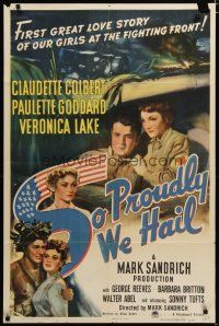 4m831 SO PROUDLY WE HAIL style A 1sh '43 George Reeves, Colbert, Veronica Lake & Paulette Goddard!