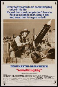 4m834 SOMETHING BIG style B 1sh '71 cool image of Dean Martin w/giant gatling gun, Brian Keith