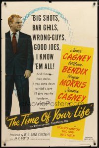 4m903 TIME OF YOUR LIFE 1sh '47 James Cagney knows big shots, bar girls, wrong guys & good joes!