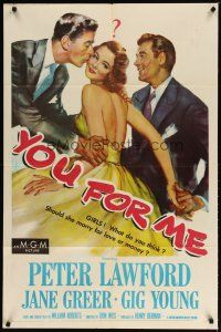 4m990 YOU FOR ME 1sh '52 should pretty Jane Greer marry Peter Lawford or Gig Young, money or love?