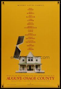 4s040 AUGUST: OSAGE COUNTY DS teaser 1sh '13 cool image of house, misery loves family