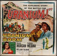 4w374 URANIUM BOOM 6sh '56 William Castle's inside story of the Atom Age boom towns!