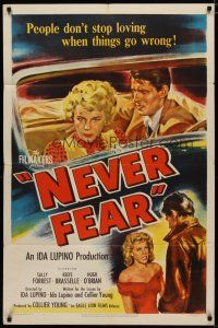4x604 NEVER FEAR 1sh '50 Ida Lupino, Sally Forrest doesn't stop loving when things go wrong!