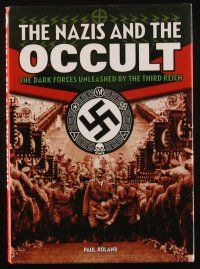5g330 NAZIS & THE OCCULT hardcover book '07 The Dark Forces Unleashed by the Third Reich!