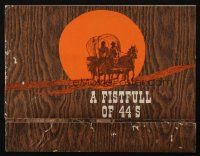 5g603 FISTFUL OF 44'S pressbook '71 the west was a lot WILDER than most people know!