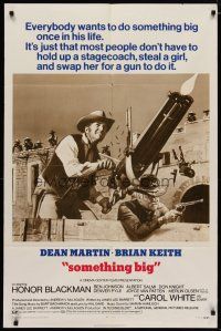 5h818 SOMETHING BIG style B 1sh '71 cool image of Dean Martin w/giant gatling gun, Brian Keith