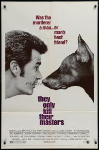 5h888 THEY ONLY KILL THEIR MASTERS 1sh '72 great close up of James Garner & Doberman Pincer dog!