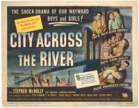 5j067 CITY ACROSS THE RIVER TC '49 Anthony Tony Curtis, shock-drama of our wayward boys & girls!