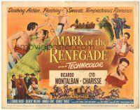 5j174 MARK OF THE RENEGADE TC '51 Ricardo Montalban, sexy Cyd Charisse, J. Carrol Naish, Roland!