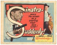 5j265 SUDDENLY TC '54 would-be savage sensation-hungry Presidential assassin Frank Sinatra!