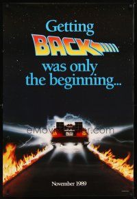 5p068 BACK TO THE FUTURE II teaser DS 1sh '89 getting back was only the beginning, cool Delorean!