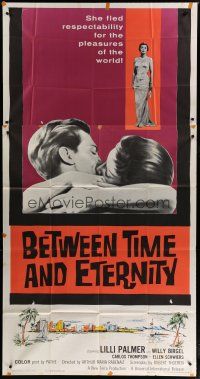 6a426 BETWEEN TIME & ETERNITY 3sh '60 Lilli Palmer flees respectability for forbidden pleasures!