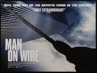 6d267 MAN ON WIRE DS British quad '08 documentary on tightrope walker Philippe Petit, cool image!