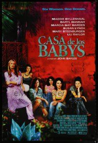 6e164 CASA DE LOS BABYS DS 1sh '03 Maggie Gyllenhaal, Daryl Hannah, Mary Steenburgen, Lili Taylor!