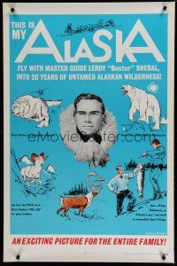 6e761 THIS IS MY ALASKA 1sh '69 Leroy 'Buster' Shebal, hunting documentary!