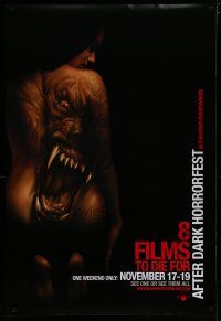 6m032 8 FILMS TO DIE FOR AFTER DARK HORROR FEST teaser DS 1sh '06 wild tattoo monster on woman!