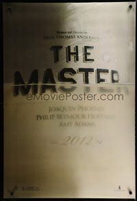 6m550 MASTER teaser DS 1sh '12 Joaquin Phoenix, Philip Seymour Hoffman, Amy Adams!
