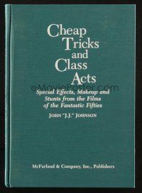 6p273 CHEAP TRICKS & CLASS ACTS hardcover book '96 special effects, makeup & stunts from the 1950s