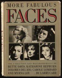 6p354 MORE FABULOUS FACES hardcover book '79 Bette Davis, Kate Hepburn, Del Rio,Lombard,Myrna Loy!