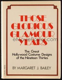 6p408 THOSE GLORIOUS GLAMOUR YEARS: GREAT HOLLYWOOD COSTUME DESIGNS OF THE NINETEEN THIRTIES book'82