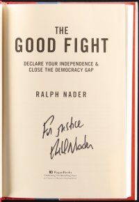 6p315 GOOD FIGHT signed hardcover book '04 by Ralph Nader, Declare Your Independence!
