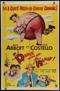 6w174 DANCE WITH ME HENRY 1sh '56 Bud Abbott & Lou Costello in a crazy mixed up comedy carnival!