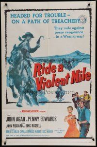 6w660 RIDE A VIOLENT MILE 1sh '57 cowboy John Agar headed for trouble on a path of treachery!
