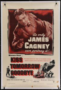 6z238 KISS TOMORROW GOODBYE linen 1sh '50 great artwork of James Cagney, thug with a heart of ice!