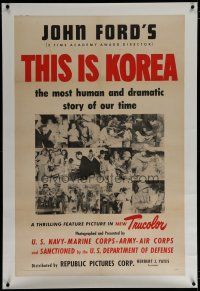 6z436 THIS IS KOREA linen 1sh '51 John Ford war documentary, most dramatic story of our time!