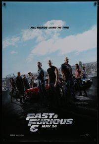 7f249 FAST & FURIOUS 6 teaser DS 1sh '13 Vin Diesel, Paul Walker & cast, all roads lead to this!