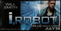 7g191 I, ROBOT vinyl banner '04 Will Smith, from Isaac Asimov's sci-fi novel, 1 man saw it coming!